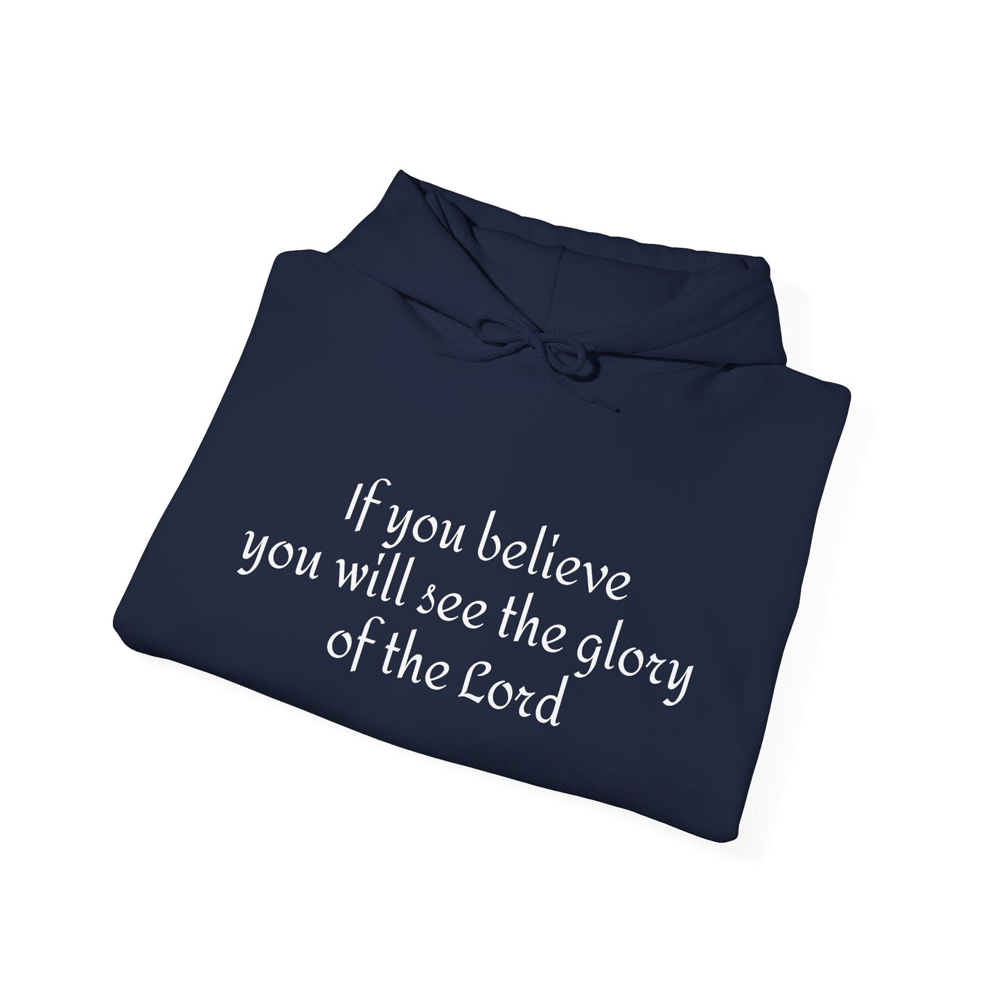 If you believe, you will see the glory of the Lord / Heavy Blend™ Hooded Sweatshirt