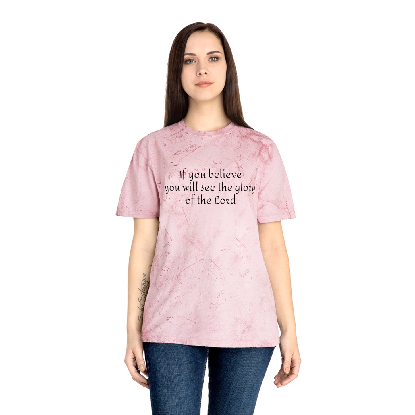 If you believe, you will see the glory of the Lord / Color Blast T-Shirt