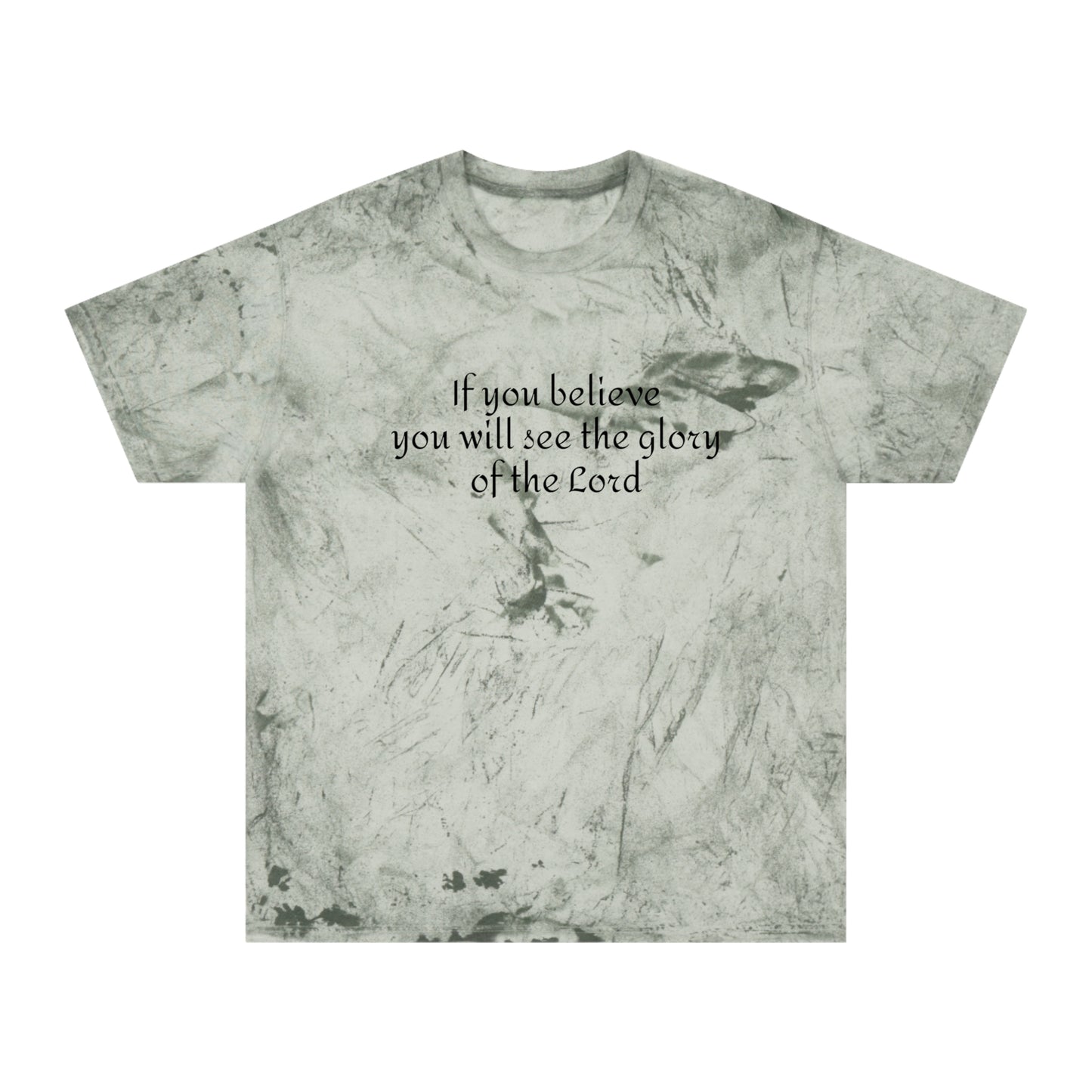 If you believe, you will see the glory of the Lord / Color Blast T-Shirt