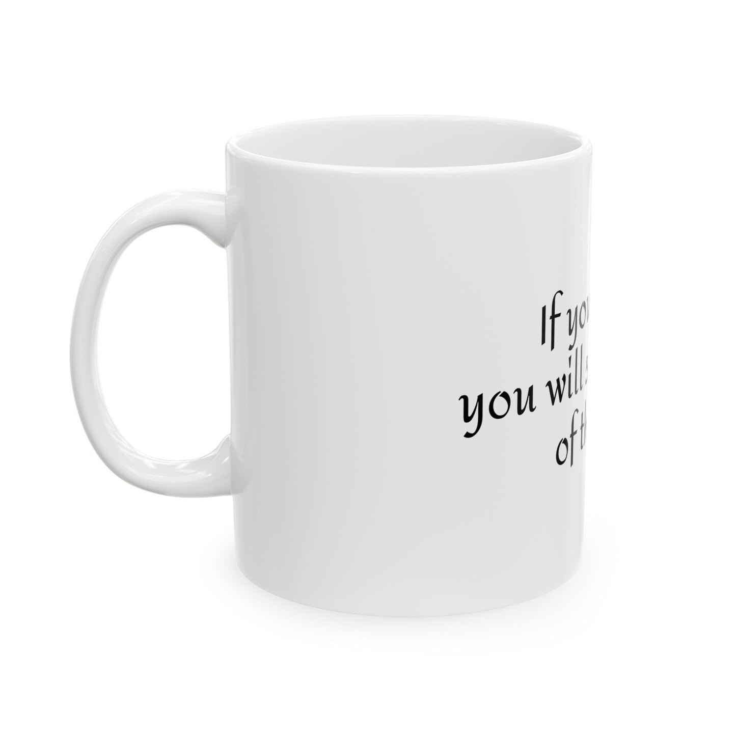 If you believe, you will see the glory of the Lord /  Mug 11oz